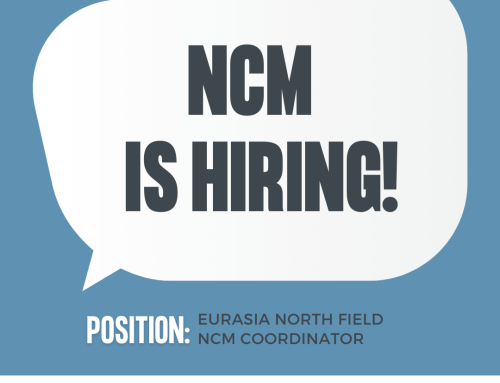 NCM is Hiring – Eurasia North NCM Coordinator